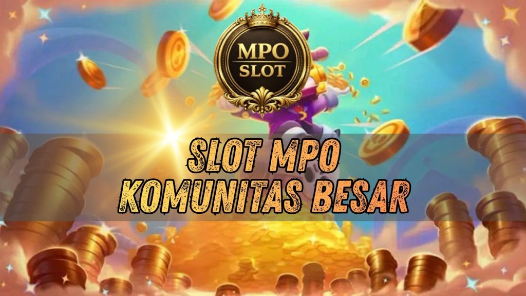 slot mpo komunitas besar